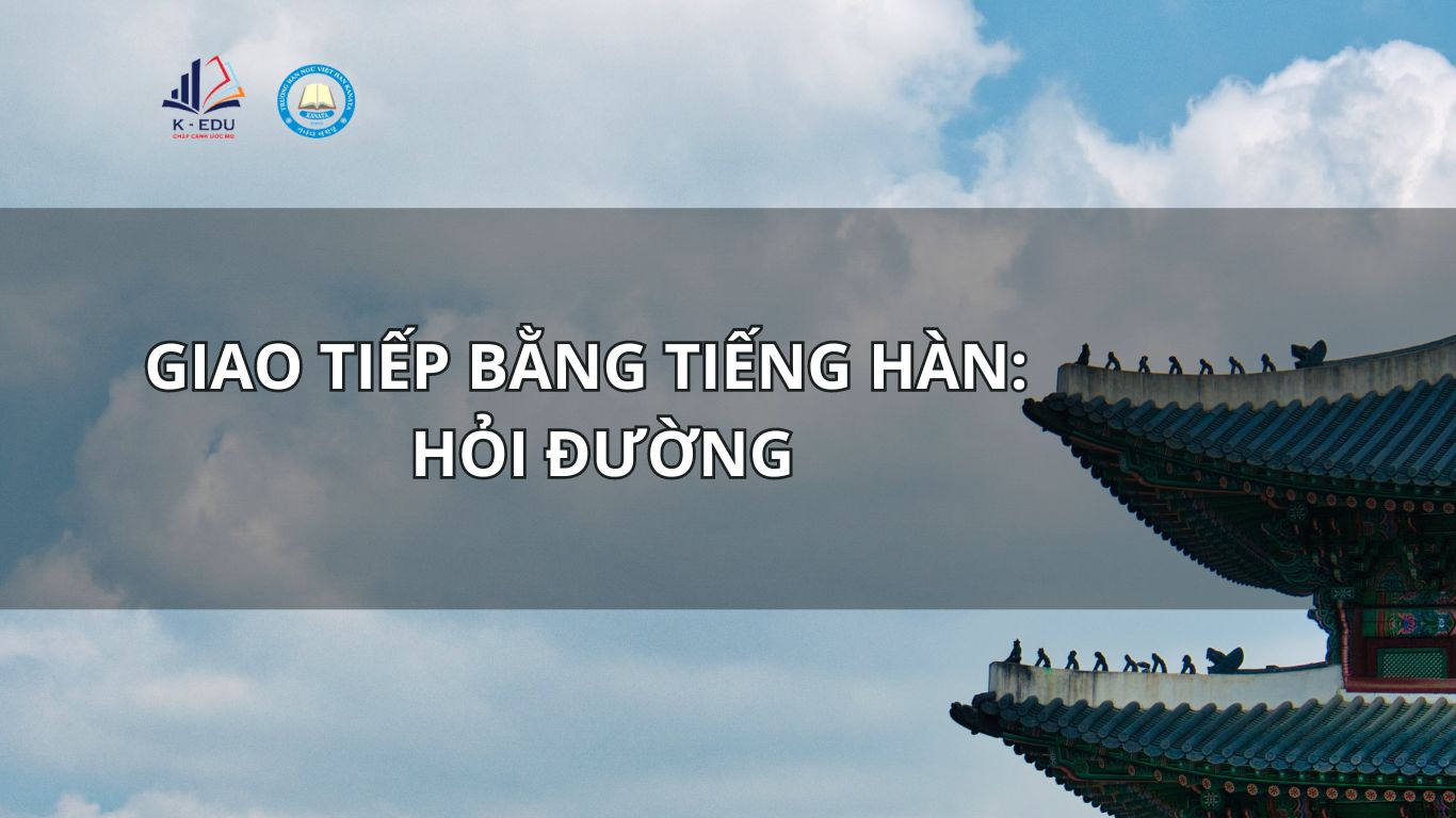 Giao tiếp tiếng Hàn chủ đề hỏi đường
