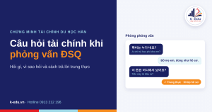 Câu hỏi tài chính khi phỏng vấn Đại sứ quán Hàn Quốc - K-Edu